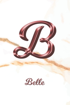 Paperback Belle: Journal Diary - Personalized First Name Personal Writing - Letter B White Marble Rose Gold Pink Effect Cover - Daily D Book