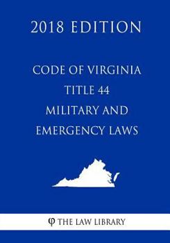 Paperback Code of Virginia - Title 44 - Military and Emergency Laws (2018 Edition) Book