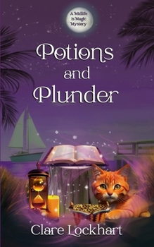 Potions and Plunder: A Psychic Witch Paranormal Cozy Mystery (Midlife is Magic Series)
