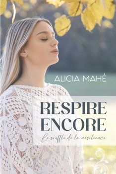 Paperback Respire Encore: Le souffle de la résilience [French] Book