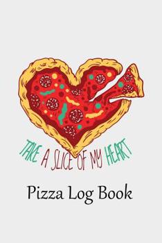 Paperback Pizza Log Book: 6x9 Travel Size Pizza Eating Log Journal to Record Your Pizza Adventure. Book