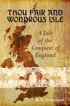 Paperback Thou Fair and Wondrous Isle: A Tale Of The Conquest Of England Book