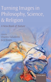 Hardcover Turning Images in Philosophy, Science, and Religion: A New Book of Nature Book