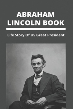 Paperback Abraham Lincoln Book: Life Story Of US Great President Book