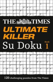 Paperback The Times Ultimate Killer Su Doku: 120 Challenging Puzzles from the Times Book