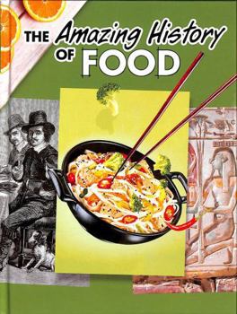 Hardcover The Amazing History of Food (Amazing Histories) Book