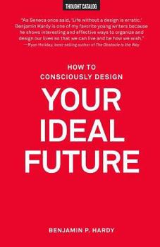 Paperback How to Consciously Design Your Ideal Future Book