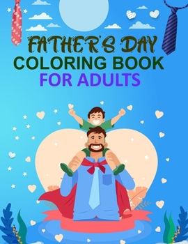 Paperback Father's day Coloring Book For Adults: Father's day Coloring Book For Toddlers Book