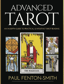 Paperback Advanced Tarot: An In-Depth Guide to Practical & Intuitive Tarot Reading [With Book(s)] Book