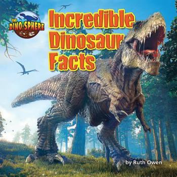 Incredible Dinosaur Facts - Book  of the Dino-Sphere