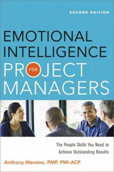 Paperback Emotional Intelligence for Project Managers: The People Skills You Need to Achieve Outstanding Results Book