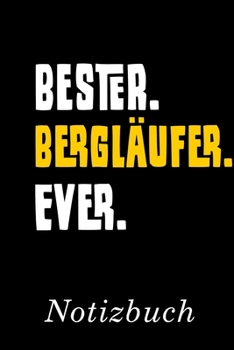 Bester Bergläufer Ever Notizbuch: | Notizbuch mit 110 linierten Seiten | Format 6x9 DIN A5 | Soft cover matt | (German Edition)