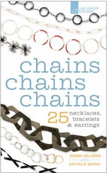 Paperback Chains Chains Chains: 25 Necklaces, Bracelets & Earrings Book