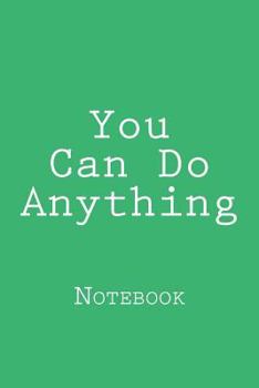 Paperback You Can Do Anything: Notebook Book