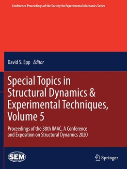 Paperback Special Topics in Structural Dynamics & Experimental Techniques, Volume 5: Proceedings of the 38th Imac, a Conference and Exposition on Structural Dyn Book