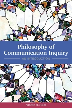 Paperback Philosophy of Communication Inquiry: An Introduction Book