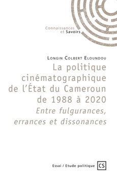 Paperback La politique cinématographique de l'État du Cameroun de 1988 à 2020 [French] Book