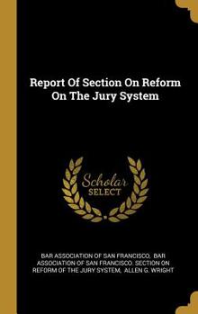 Hardcover Report Of Section On Reform On The Jury System Book