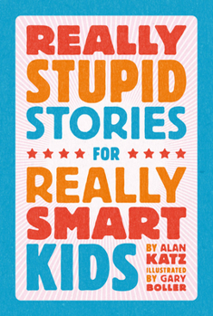 Hardcover Really Stupid Stories for Really Smart Kids Book