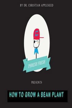 Paperback Phresh Fresh Presents: How to grow your own Bean Plant Book