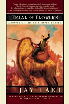 Trial of Flowers - Book #1 of the City Imperishable