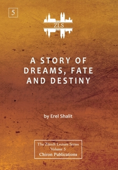 Hardcover A Story of Dreams, Fate and Destiny [Zurich Lecture Series Edition] Book