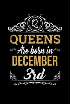 Queens Are Born In December 3th Notebook Birthday Gift: Lined Notebook / Journal Gift, 100 Pages, 6x9, Soft Cover, Matte Finish