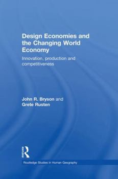 Paperback Design Economies and the Changing World Economy: Innovation, Production and Competitiveness Book