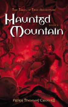 Hardcover Haunted Mountain: The Tales of True Adventure, Book Two Book