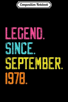 Composition Notebook: Legend Since September 1978 Bday Gifts 41st Birthday  Journal/Notebook Blank Lined Ruled 6x9 100 Pages