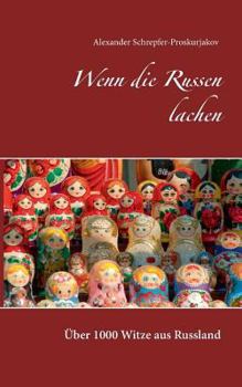 Paperback Wenn die Russen lachen: Über 1000 Witze aus Russland [German] Book