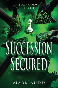 Paperback The Black Arrows: Succession Secured Book