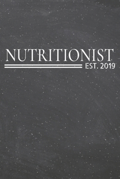 Nutritionist Est. 2019: Nutritionist Dot Grid Notebook, Planner or Journal | 110 Dotted Pages | Office Equipment, Supplies | Funny Nutritionist Gift Idea for Christmas or Birthday