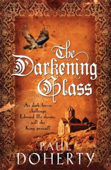 Paperback The Darkening Glass (Mathilde of Westminster Trilogy, Book 3): Murder, mystery and mayhem in the court of Edward II Book