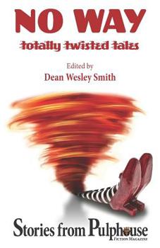 Paperback No Way: Totally Twisted Tales: Stories from Pulphouse Fiction Magazine Book