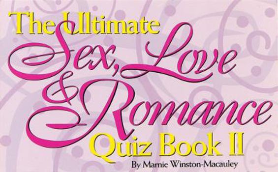 Paperback Ultimate Sex, Love, and Romance Quiz Book II Book