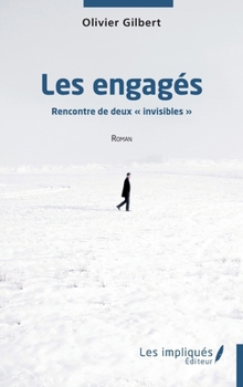 Paperback Les engagés: Rencontre de deux "invisibles" [French] Book