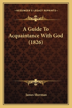 Paperback A Guide To Acquaintance With God (1826) Book