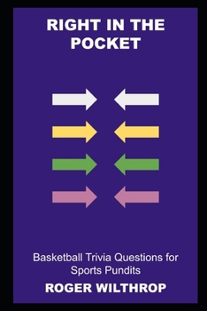 Paperback Right in the Pocket: Basketball Trivia Questions for Sports Pundits Book