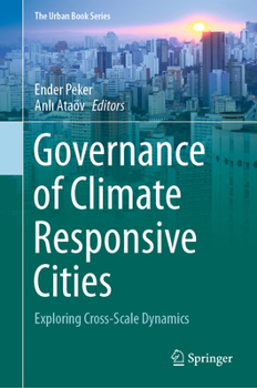 Hardcover Governance of Climate Responsive Cities: Exploring Cross-Scale Dynamics Book