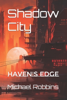 Paperback Shadow City: Haven's Edge Book