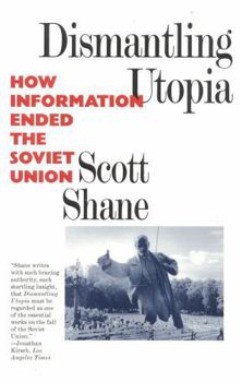 Paperback Dismantling Utopia: How Information Ended the Soviet Union Book