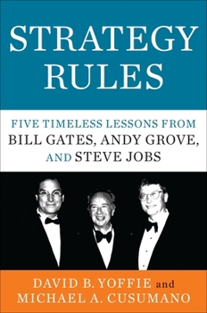 Hardcover Strategy Rules: Five Timeless Lessons from Bill Gates, Andy Grove, and Steve Jobs Book