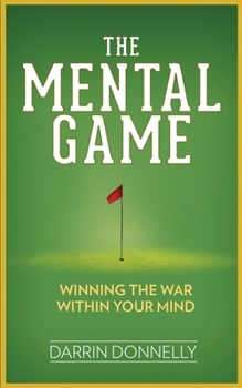 Paperback The Mental Game: Winning the War Within Your Mind Book
