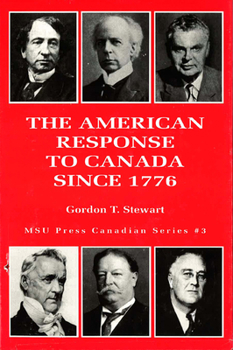 Hardcover The American Response to Canada Since 1776 Book