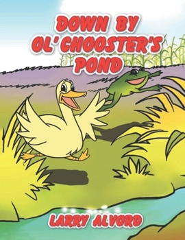 Paperback Down by Ol' Chooster's Pond Book