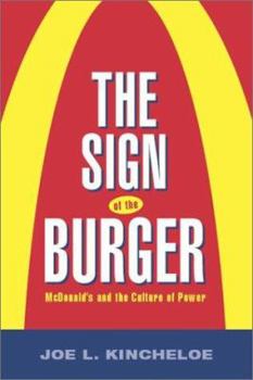 Paperback The Sign of the Burger: McDonald's and the Culture of Power Book