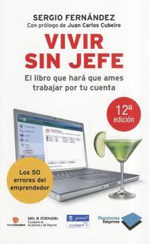 Paperback Vivir sin jefe: El libro que hará que ames trabajar por tu cuenta (Plataforma empresa) (Spanish Edition) [Spanish] Book