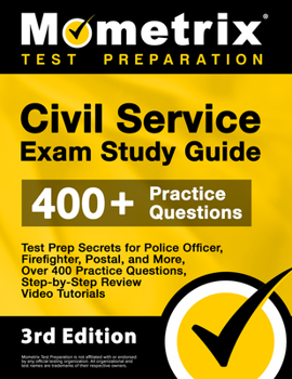Paperback Civil Service Exam Study Guide - Test Prep Secrets for Police Officer, Firefighter, Postal, and More, Over 400 Practice Questions, Step-by-Step Review Book