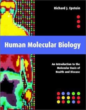 Paperback Human Molecular Biology: An Introduction to the Molecular Basis of Health and Disease Book